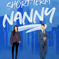 The Short-Term Nanny: A Grumpy Single Dad/Nanny Romance (e-book #1)